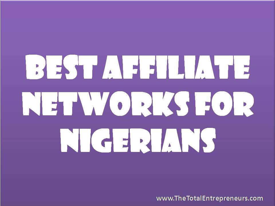 BEST AFFILIATE NETWORKS FOR NIGERIANS