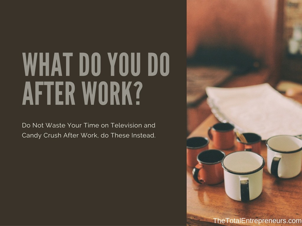 After work is what determines your future! Spend one hour per day doing these 5 things and your life will change forever!