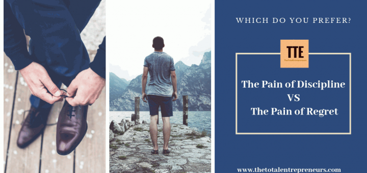 THE PAIN OF DISCIPLINE VS THE PAIN OF REGRET