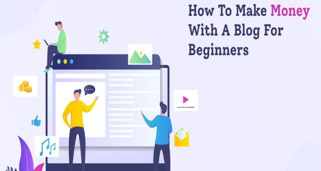 How to Make Money with a Blog for Beginners