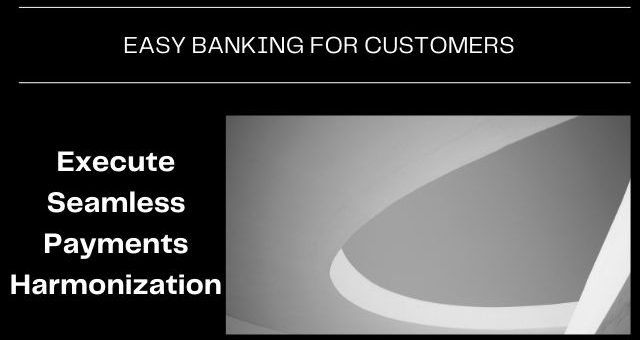 Tips to Execute Seamless Payments Harmonization