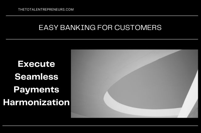 Tips to Execute Seamless Payments Harmonization