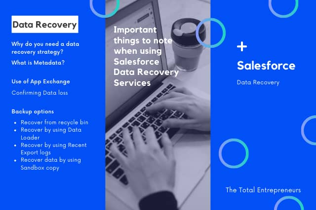 Important things to note when using Salesforce Data Recovery Services
