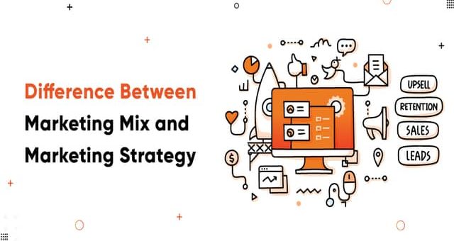 Understanding The Difference Between Marketing Mix and Marketing Strategy