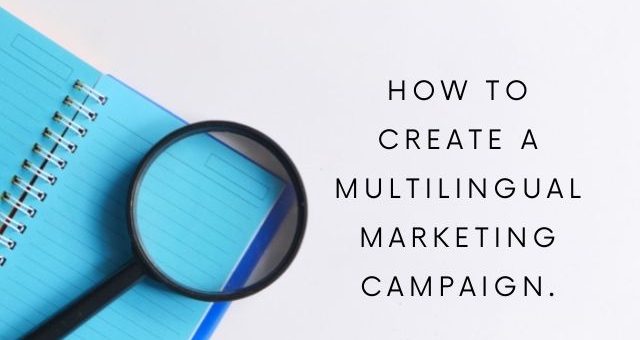 How to Create a Multilingual Marketing Campaign