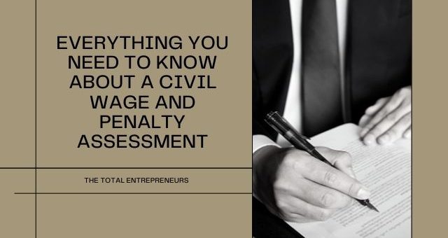 Everything You Need to Know About a Civil Wage and Penalty Assessment
