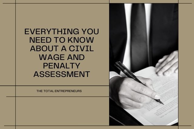 everything-you-need-to-know-about-a-civil-wage-and-penalty-assessment