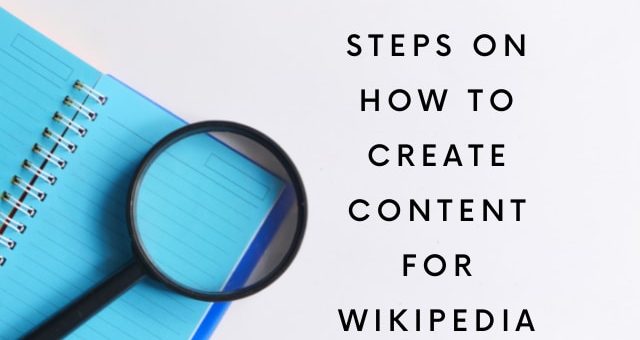 Steps On How To Create Content For Wikipedia