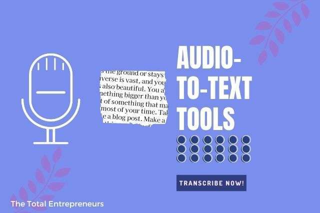 The Best Audio-To-Text Tools to Save your Time