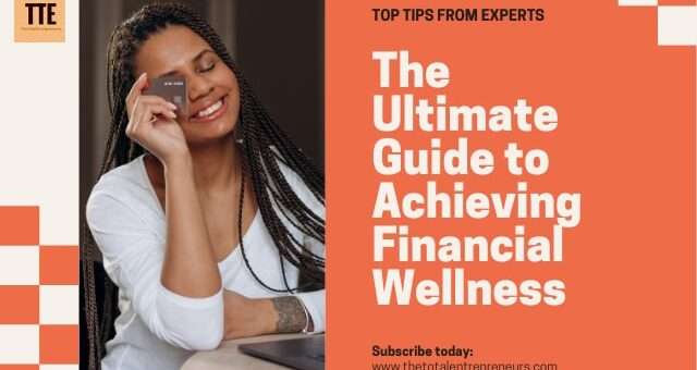 The Ultimate Guide to Achieving Financial Wellness