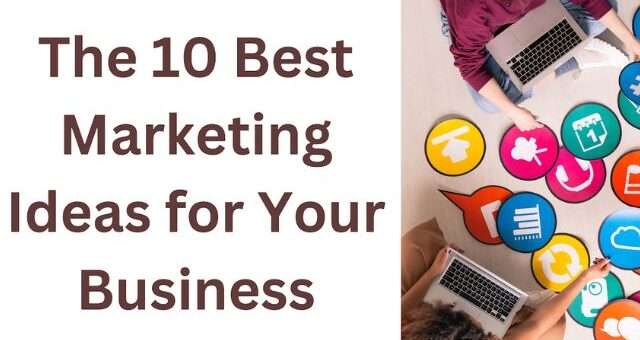 Best Marketing Ideas for Your Business